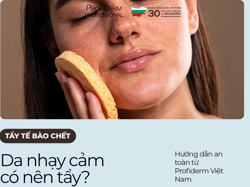 da nhạy cảm có nên tẩy tế bào chết da nhạy cảm có nên tẩy tế bào chết