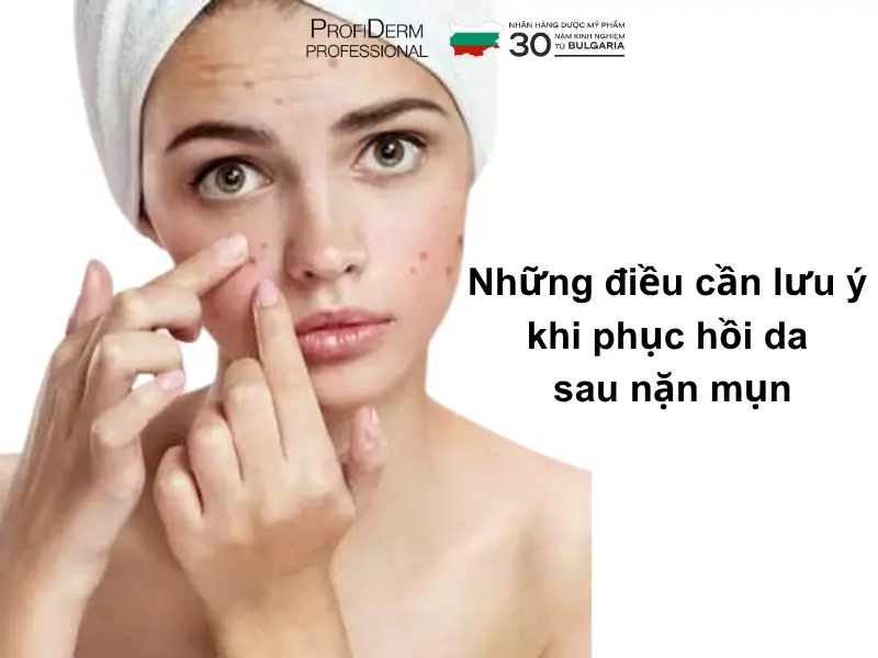 Những điều cần lưu ý khi phục hồi da sau nặn mụn