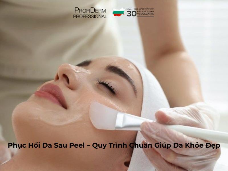 Phục Hồi Da Sau Peel - Quy Trình Chuẩn Giúp Da Khỏe Đẹp