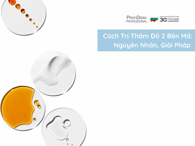 Cách Trị Thâm Đỏ 2 Bên Má: Nguyên Nhân, Giải Pháp Khoa Học