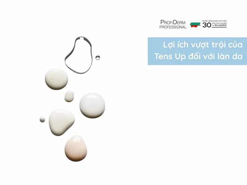 Lợi ích vượt trội của Tens Up đối với làn da