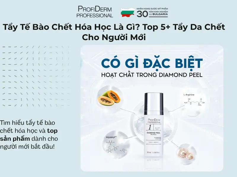Tẩy Tế Bào Chết Hóa Học Là Gì? Top 5+ Tẩy Da Chết Cho Người Mới