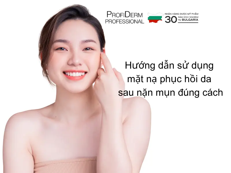 Hướng dẫn sử dụng mặt nạ phục hồi da sau nặn mụn đúng cách