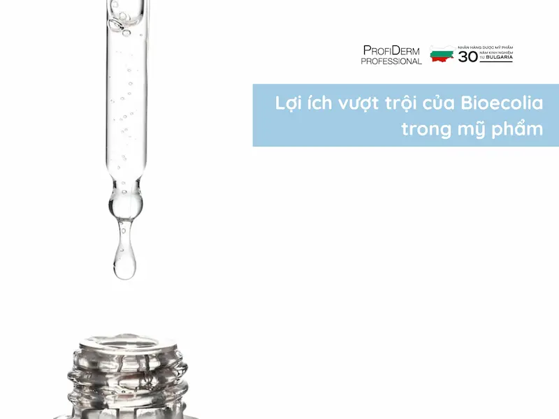 Lợi ích vượt trội của Bioecolia trong mỹ phẩm