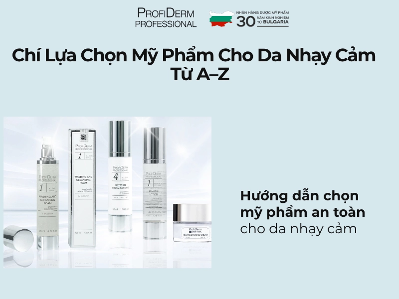 tiêu chí lựa chọn mỹ phẩm cho da nhạy cảm tiêu chí lựa chọn mỹ phẩm cho da nhạy cảm