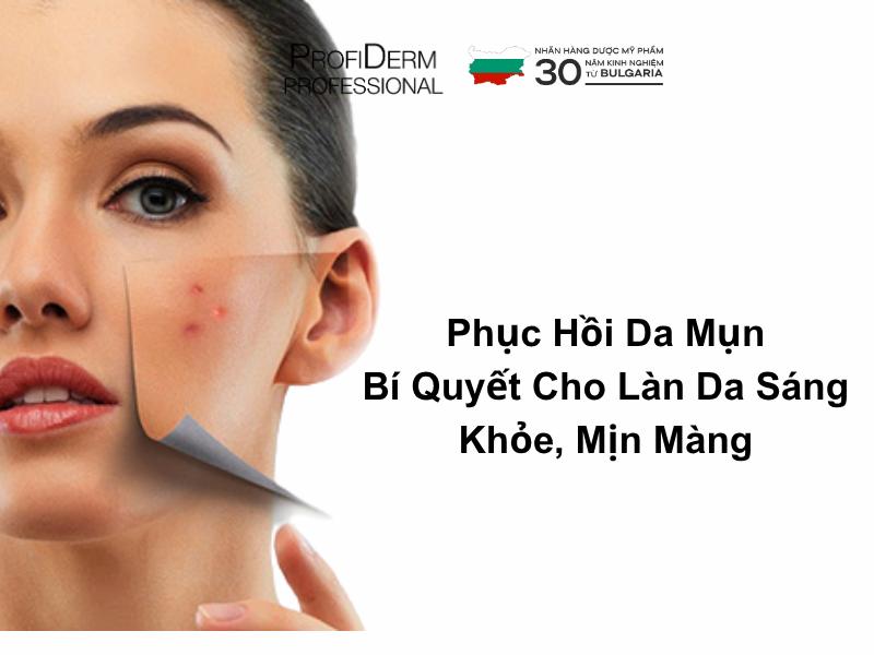 Phục Hồi Da Mụn: Bí Quyết Cho Làn Da Sáng Khỏe, Mịn Màng