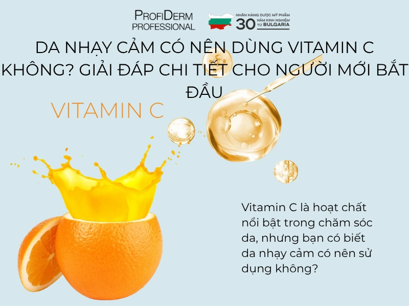da nhạy cảm có nên dùng vitamin c